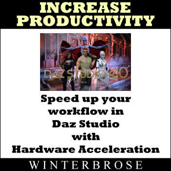 Increase Productivity, Speed Up Your Workflow in Daz Studio with Hardware Acceleration