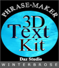 PHRASE-MAKER, 3D Writing and Design Scripts for Daz Studio with Bonus 3D Font by Winterbrose. Phrase-Maker is a collection of 31 Daz Scripts for placing and arranging 3D alpha-numeric and symbol props in Daz Studio. When used with Phrase-Maker compatible props, these scripts will enhance your artwork and animation projects. To get you started, we have incuded a 3D Font set which consists of Ninety-Four (94) Props including lower/upper case english alphabet (52), numbers (10), and symbols (32). The 3D font was designed so that you can colorize the complete character; use your favorite Shaders and Textures on the face and rear of characters; or combine the use of colors, shaders and textures to get the look and feel you need for your project. The ways in which these props can be used in your projects is only limited by your own imagination. Here are but a few of the ways in which you can improve your workflow and renders: - Integrate text into scene eliminating post-work with 2D paint programs - Add text elements to props and eliminate need to create additional texture files - Add titles and captions to your artwork or promo image renders - Mix characters to develop your own artist or company logo in 3D - Create your own greeting and holiday card covers using only DAZ Studio. The BASIC control scripts enhance general creation of words and phrases. You will find the Group Chars most useful for grouping your words or phrases. The Reset Chars feature is hadny for when you accidentally use the wrong configuration script and need to start over. The POSITIONAL control scripts allow you to create some unusual designs and layouts for your words. The ADVANCED control scripts include a user dialog with real-time adjustments to the spacing or rotation of characters by use of a slider bar. The SURFACE control scripts allow you add some visual effects to characters by coloring or hiding desired surfaces. What you might find most exciting is the surface script which allows you to colorize more than one prop simultaneously. Choose from one or all of the compatible surfaces and choose one or all channels (Diffuse, Ambient or Specular). Includes individual buttons for Black and White with a Color button to use the Color Dialog to get the exact colortone you desire. Lastly, have a little fun and relax while toying around with the EVERYDAY FUN scripts. BASIC Controls (8): Align Center - Alignment along Floor Align Right - Spaces props horizontally Group Chars - Create named group Reset Chars - Reset Props to Zero Position Stack Down - Stacks props vertically downwards Stack Up - Stacks props vertically upwards Step Down - Staircase prop positions downwards Step Up - Staircase prop positions upwards POSITIONAL Controls (8): Arch Way - arrange characters in arch pattern Bowl Curve - arrange characters to curvature of bowl shape Circle Flat - arrange characters in circle on floor Circle Wall - arrange characters in cirle vertically Concave - arrange characters in concave formation Convex - arrange characters in convex formation Smile - form a smile shape with characters Wave - form various wave patterns with characters Twist - spins Props around in circle Tilt - tilts Props to left or right Topple - leans Props forward or backwards ADVANCED Controls with Slider Bars (9): Align Center (+) - adjust Props horizontally on floor Align Right (+) - adjust Props horizontally in place Stack Down (+) - adjust stacking of Props downward Stack Up (+) - adjust stacking of Props upwards Step Down (+) - adjustable step upward effect Step Up (+) - adjustable step downward effect SURFACE Controls (4): Color Me - add color to multiple props simultaneously Face Off - hides face surface of Props Hollow Man - hides Face and Rear of Props Double Vision - hides Edge of Props EVERYDAY FUN Controls (2): Door Frame - position Props in the shape of a door frame Funky Wrap - position Props in a warped arch shape